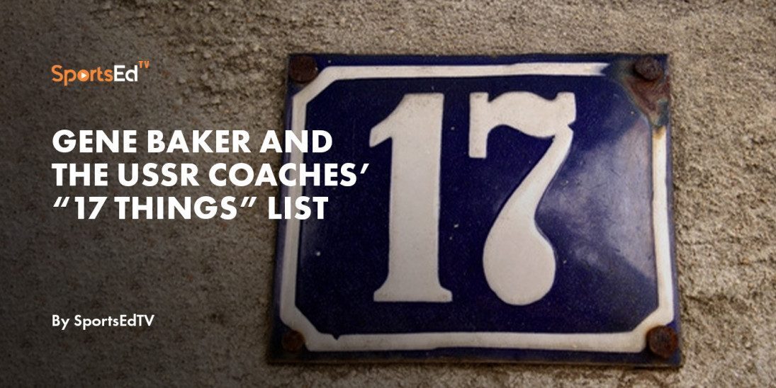 Gene Baker and the USSR Coaches’ “17 Things” List