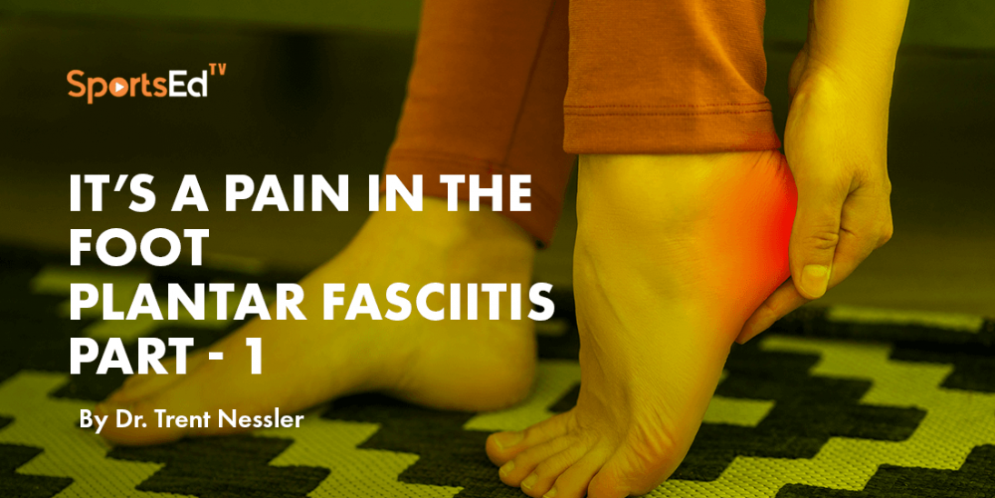 What Is Plantar Fasciitis?