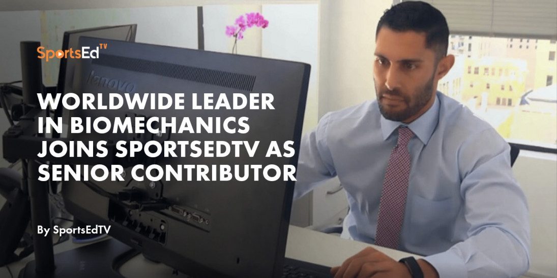 Worldwide Leader in Biomechanics Joins SportsEdTV as Senior Contributor